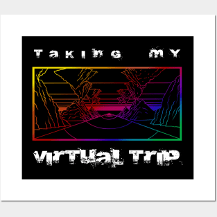 Taking my virtual trip Posters and Art